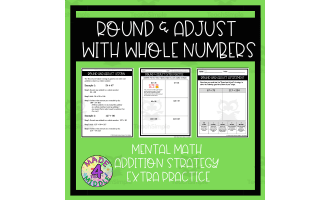 Round & Adjust Whole Number Addition Strategy Extra Practice