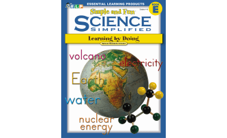 Science Simplified: Simple and Fun Science (Book E, Grades 4-6): Learning by Doing