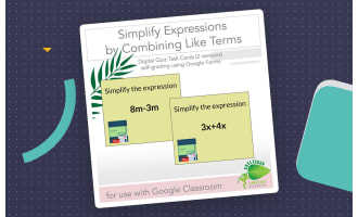 Simplify Expressions Combining Like Terms - Digital Task Cards for Google Classroom