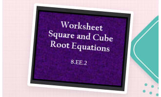 Solving Square and Cube Root Equations Practice Sheet