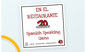 Spanish: The Game of 20 Questions - Restaurant Vocabulary