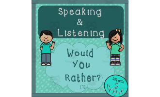 Speaking and Listening Would You Rather Set 1
