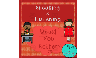 Speaking and Listening Would You Rather Set 3