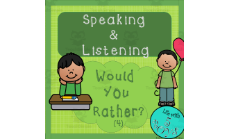 Speaking and Listening Would You Rather Set 4