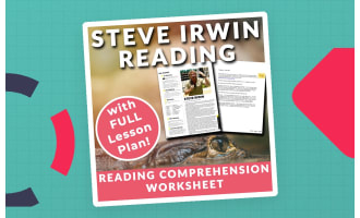 Steve Irwin - Reading Comprehension Worksheet & Lesson Plan