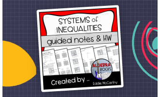 Systems of Inequalities Guided Notes + Homework Set