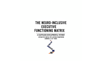 The Neuro-Inclusive Executive Functioning Matrix: A Scaffolded Develop