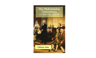 The Philadelphia Convention: In Their Own Words - eBook