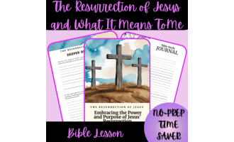 The Resurrection of Jesus Christ and What It Means For Me Bible Lesson