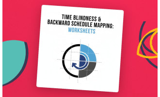Time Blindness & Backward Schedule Mapping