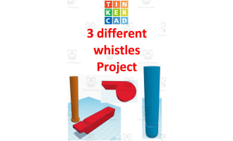 TinkerCAD step-by-step instructions for 3 different whistles
