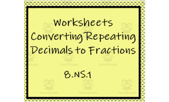Two Practice Sheets - Converting Repeating Decimals to Fractions