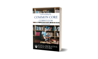 Understanding the Common Core Curriculum - A Practical Guide