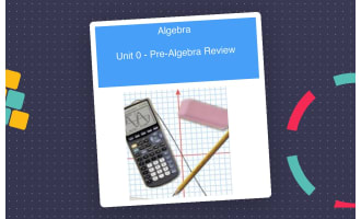 Unit 0 Pre Algebra Review
