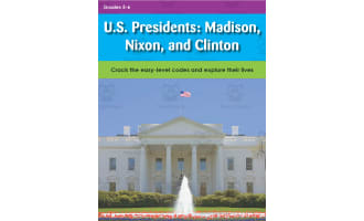 U.S. Presidents: Madison, Nixon, and Clinton: Crack the easy-level codes and explore their lives
