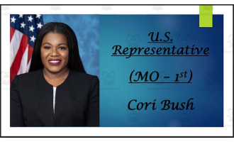 U.S. Representative Cori Bush (MO - 1st) BIO PPT