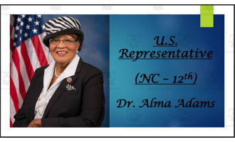 U.S. Representative Dr. Alma Adams (NC - 12th) BIO PPT