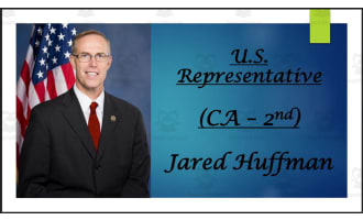 U.S. Representative Jared Huffman (CA - 2nd) BIO PPT