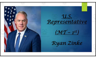 U.S. Representative Ryan Zinke (MT - 1st) BIO PPT