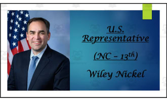 U.S. Representative Wiley Nickel (NC - 13th) BIO PPT