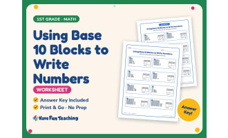 Using Base 10 Blocks to Write Numbers Worksheet – 1st Grade Counting