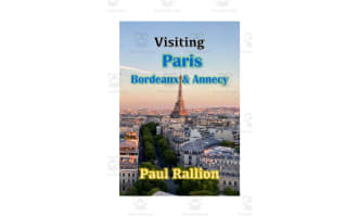 "Visiting Paris, Bordeaux, and Annecy" eBook