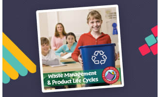 Waste Management & Product Life Cycles Gr. 4-6