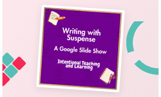 Writing with Suspense: A Google Slideshow