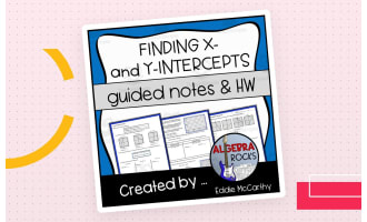 X and Y Intercepts of Linear Equations Guided Notes + Homework Set