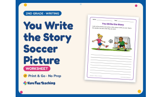 You Write the Story Soccer Picture Worksheet – 2nd Grade Prompts