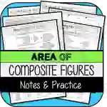Area of Composite Figures NOTES & PRACTICE
