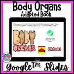 Body Organs Adapted Book / Google Slides