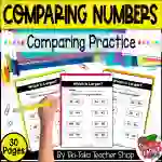 Comparing Numbers Practice - Which is Larger - 30 Pages