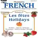 French Lessons and Activities for Beginning Classes, vol. 2 Gr. 3-5