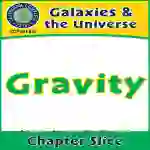 Galaxies & The Universe: Gravity Gr. 5-8