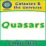 Galaxies & The Universe: Quasars Gr. 5-8
