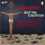 Good Friday: Jesus’ Trial And Crucifixion Easter Activity Pack (8+)