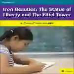 Iron Beauties: The Statue of Liberty and The Eiffel Tower: A Cross-Curricular Unit