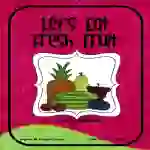 Let's Eat Fresh Fruit Blends Activity