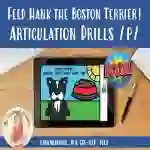 Letter P Articulation Drill: Feed Hank the Boston Terrier - BOOM Cards