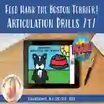 Letter T Articulation Drill: Feed Hank the Boston Terrier - BOOM Cards
