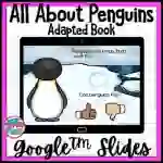 Penguin Life Cycle Adapted Book / Google Slides