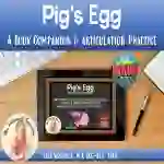 Pig's Egg Book Companion & Articulation Drill - BOOM Cards