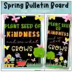 Spring Bulletin Board- Plant Seed Of of kindness what grows