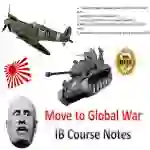 The move to Global War - IB Paper 1 Full Course Notes - 39 Pages