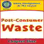 Waste: At the Source: Post-Consumer Waste Gr. 5-8