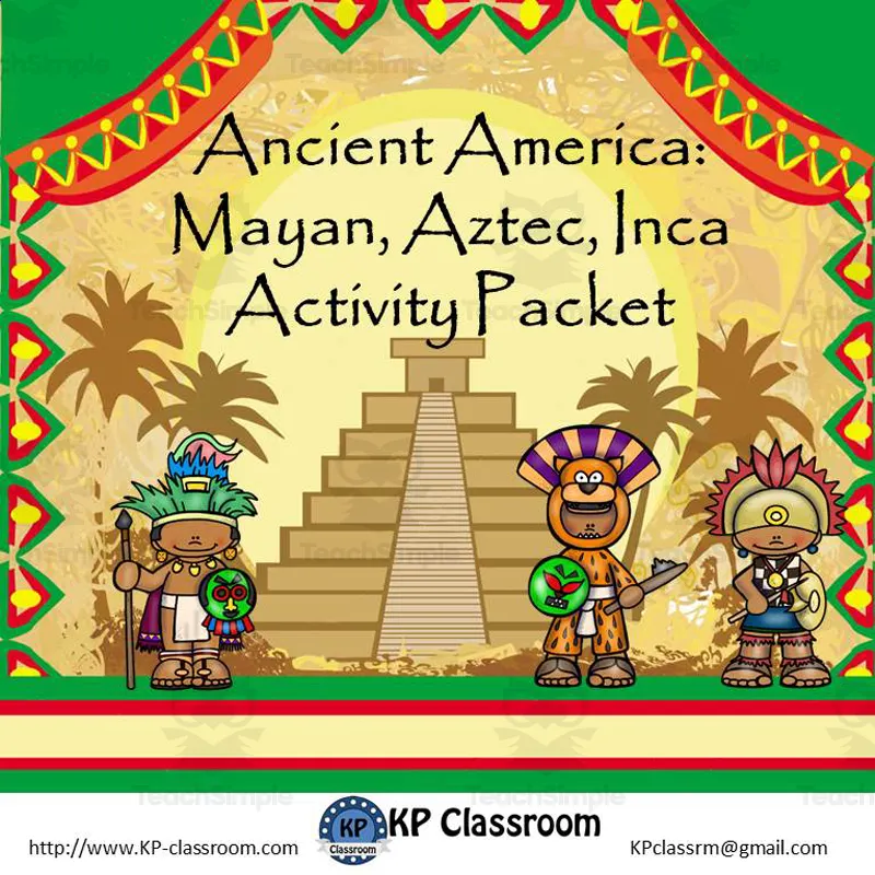 An educational teaching resource from KP Classroom entitled Ancient America : Mayan, Aztec, Inca Activity Packet downloadable at Teach Simple.