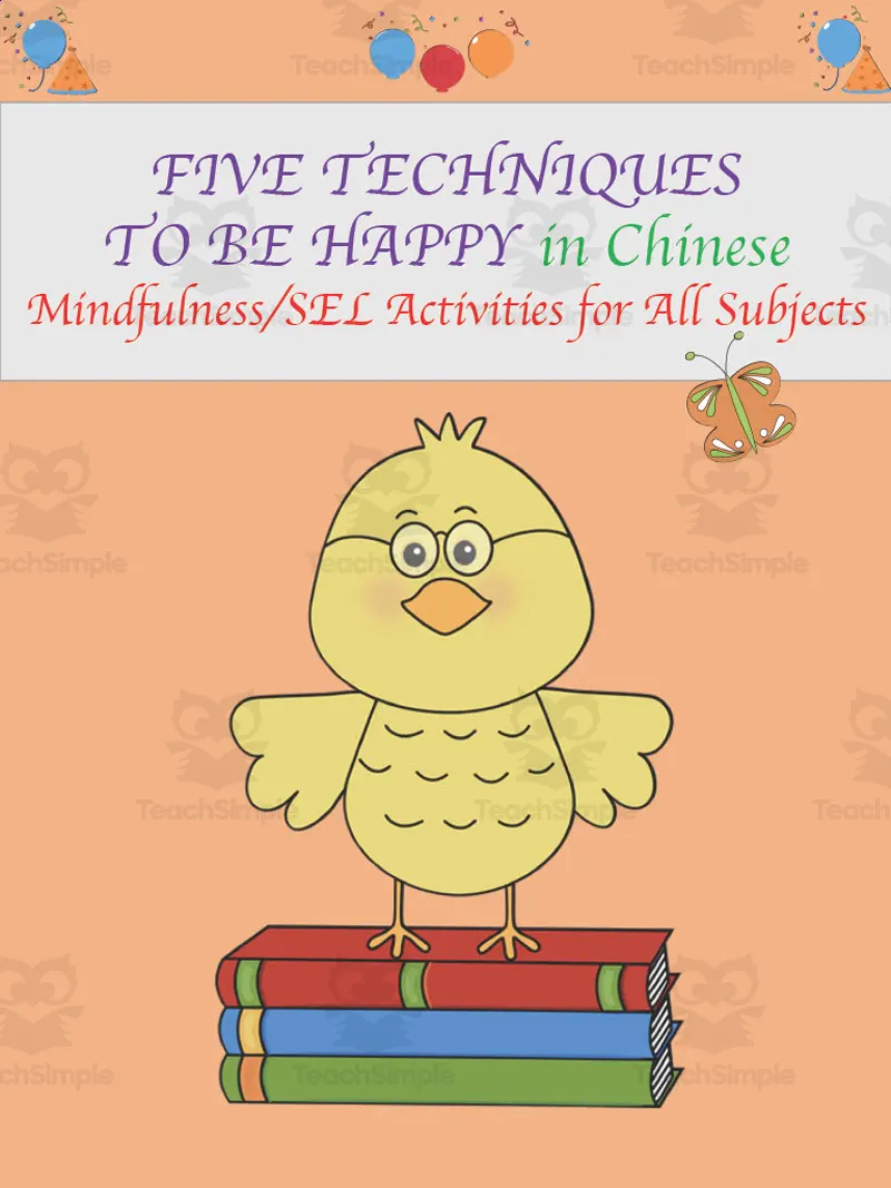 An educational teaching resource from Golden Promise entitled Chinese: 5 Techniques to Be Happy | SEL & Mindfulness Activities downloadable at Teach Simple.