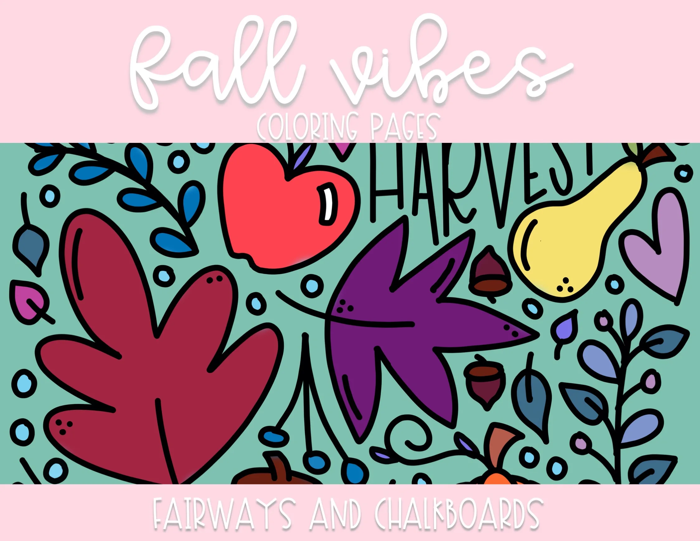 An educational teaching resource from Fairways and Chalkboards entitled Color ALL The Things Vl: Fall Vibes Coloring Pages downloadable at Teach Simple.