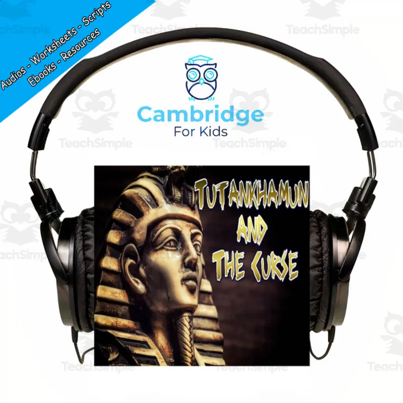 An educational teaching resource from Cambridge For Kids entitled Egyptians Comprehension Series | Episode 6: Tutankhamuns Curse | Audiobook downloadable at Teach Simple.